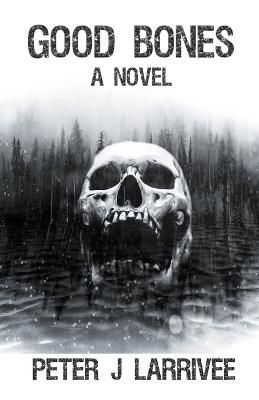 Good Bones By Larrivee 9798215690642 (Paperback)