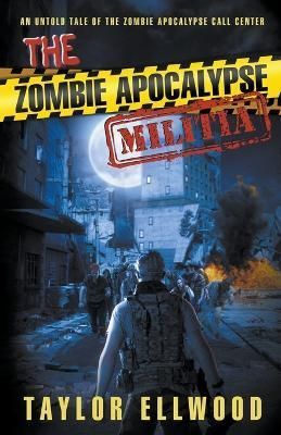 The Zombie Apocalypse Militia By Taylor Ellwood 9798215739174