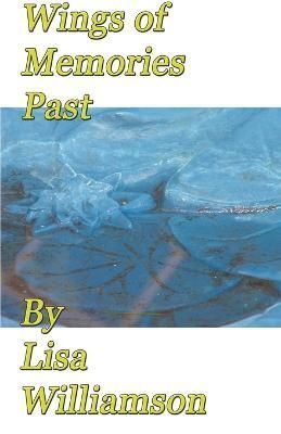 Wings of Memories Past By Williamson 9798215739440 (Paperback)