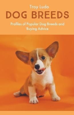 Dog Breeds By Troy Ludo 9798215778258 (Paperback)