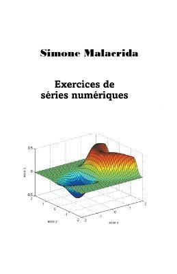 Exercices de séries numériques By Malacrida 9798215797921