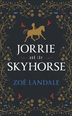 Jorrie and the Skyhorse By Landale 9798215805718 (Paperback)