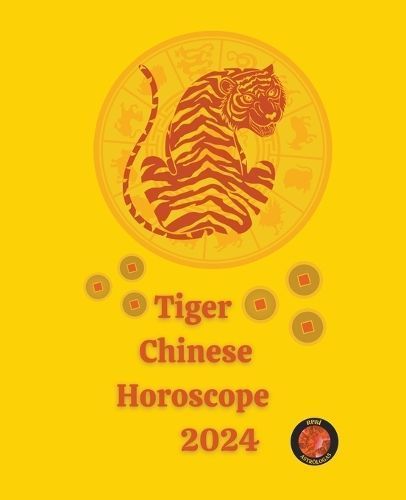 Tiger Chinese Horoscope 2024 By Angeline A Rubi, Alina a Rubi