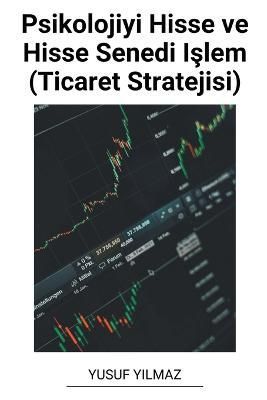 Psikolojiyi Hisse ve Hisse Senedi Işlem (Ticaret Stratejisi)