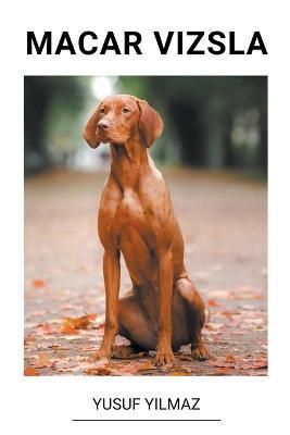 Macar Vizsla By Yilmaz 9798215822401 (Paperback)