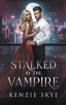 Stalked by the Vampire By Skye 9798215861509 (Paperback)