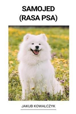 Samojed (Rasa Psa) By Kowalczyk 9798215868959 (Paperback)