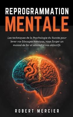 Reprogrammation Mentale By Mercier 9798215877241 (Paperback)