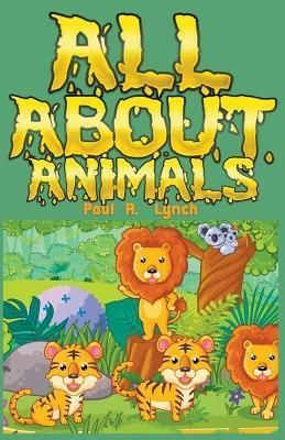 All About Animals By Paul Lynch 9798215884928 (Paperback)