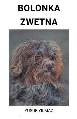 Bolonka Zwetna By Yilmaz 9798215918678 (Paperback)