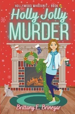 Holly Jolly Murder By Brittany E Brinegar 9798215920299 (Paperback)