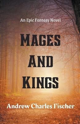 Mages and Kings By Fischer 9798215923283 (Paperback)