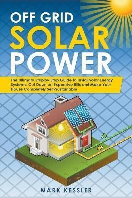 Off Grid Solar Power By Kessler 9798215931868 (Paperback)