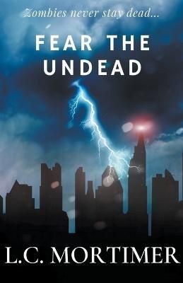 Fear the Undead By L C Mortimer 9798215951781 (Paperback)