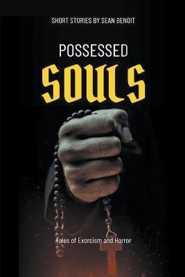 Possessed Souls By Benoit 9798215960592 (Paperback)