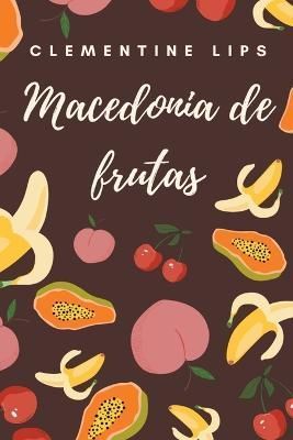 Macedonia De Frutas By Clementine Lips 9798215999967 (Paperback)