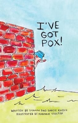 I've Got Pox! By Kaiser 9798218010041 (Hardback)