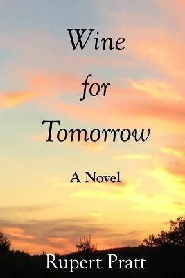 Wine for Tomorrow By Pratt 9798218016883 (Paperback)