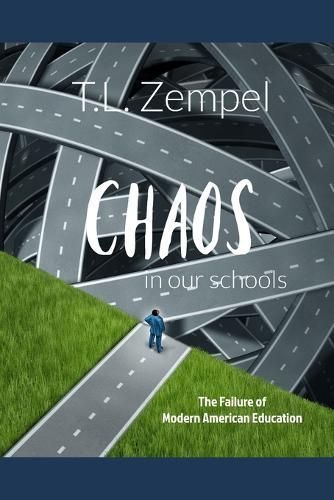 Chaos in Our Schools By T L Zempel 9798218021634 (Paperback)