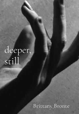 deeper, still By Bronte 9798218035891 (Hardback)