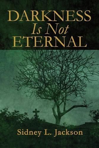 Darkness Is Not Eternal By Sidney L Jackson 9798218037611 (Paperback)