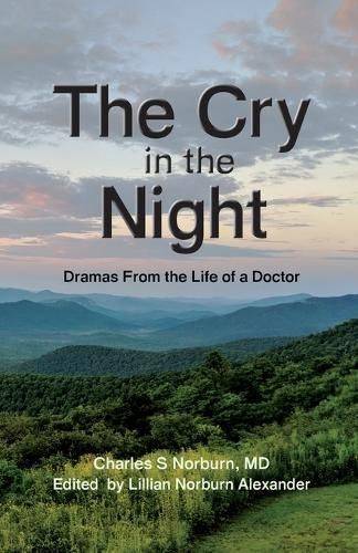 The Cry in the Night: Dramas From the Life of a Doctor 9798218052577