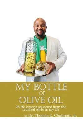 My Bottle of Olive of Oil By Chatman 9798218052652 (Paperback)