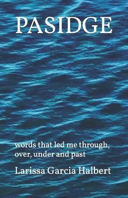Pasidge By Larissa Flor Garcia Halbert 9798218058852 (Paperback)