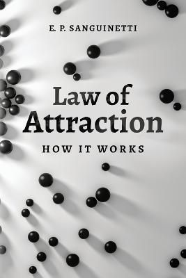 Law of Attraction By Emilia Philomena Sanguinetti 9798218061234