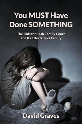 You MUST Have Done SOMETHING By David Graves 9798218074326 (Paperback)