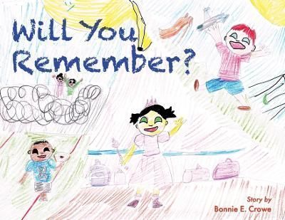 Will You Remember? By Bonnie Crowe 9798218076627 (Paperback)