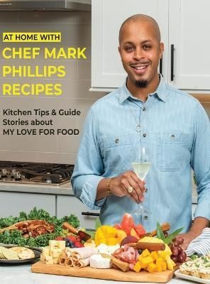 At Home with Chef Mark Phillips By Phillips 9798218079208 (Hardback)