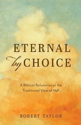 Eternal by Choice By Taylor 9798218079864 (Paperback)