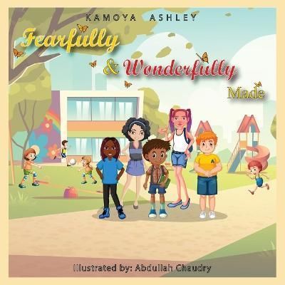 Fearfully and Wonderfully Made By Kamoya Ashley 9798218091699