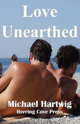 Love Unearthed By Hartwig 9798218112684 (Paperback)