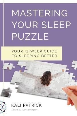 Mastering Your Sleep Puzzle By Patrick 9798218129637 (Paperback)