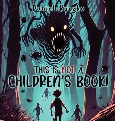 This Is NOT a Children's Book! By Daniel Ruczko 9798218130046