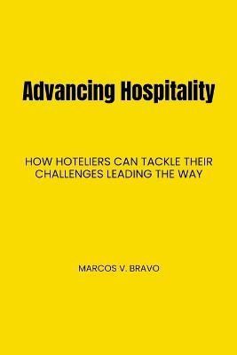 Advancing Hospitality By Bravo 9798218132491 (Paperback)