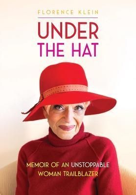 Under the Hat By Florence Klein 9798218134822 (Paperback)