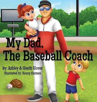 My Dad, The Baseball Coach 9798218139575 (Hardback)