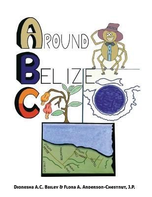 ABC Around Belize By Bailey 9798218141325 (Paperback)