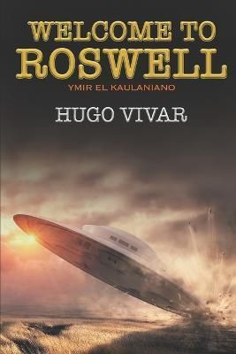 Welcome to Roswell By Hugo Vivar 9798218141912 (Paperback)