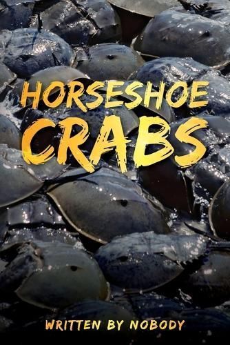 Horseshoe Crabs By Nobody 9798218150358 (Paperback)