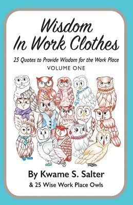 Wisdom In Work Clothes By Salter 9798218156046 (Paperback)