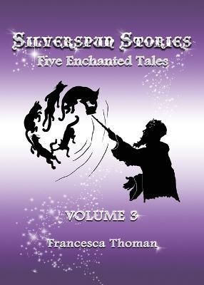 Silverspun Stories, Volume 3 By Thoman 9798218160678 (Paperback)