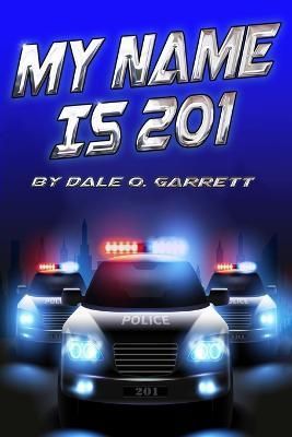My Name Is 201 By Dale O Garrett 9798218165673 (Paperback)