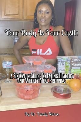 Your Body Is Your Castle By Dr Tandy Nance 9798218178758 (Paperback)