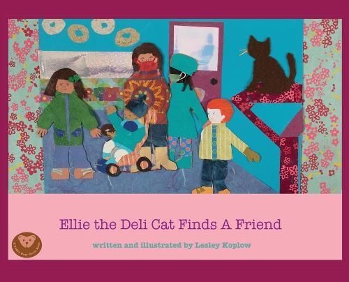 Ellie the Deli Cat Finds a Friend By Lesley Koplow 9798218197568