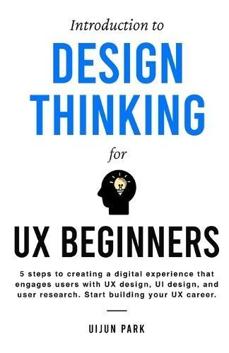 Introduction to Design Thinking for UX Beginners By Uijun Park