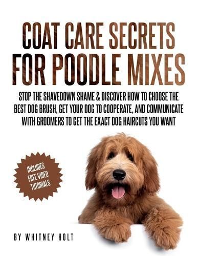 Coat Care Secrets For Poodle Mixes 9798218208301 (Paperback)